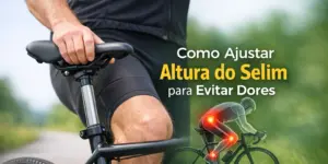 Ciclista ajustando o selim da bicicleta para evitar dores ao pedalar